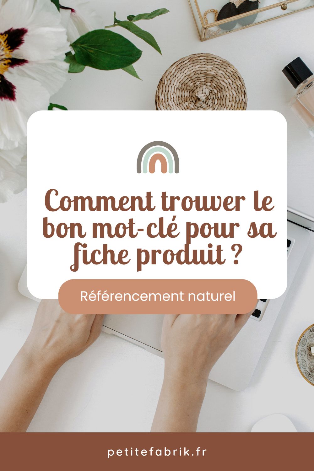 Comment trouver le bon mot-clé pour sa fiche produit ?