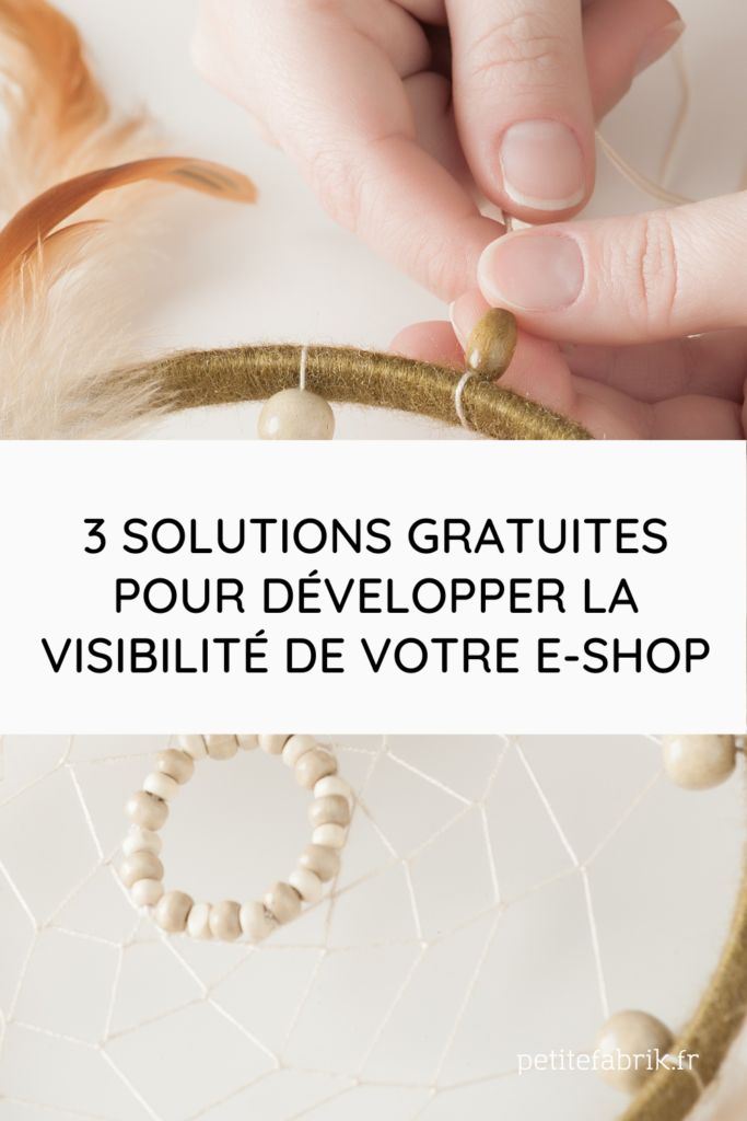 3 solutions gratuites pour développer la visibilité de votre e-shop