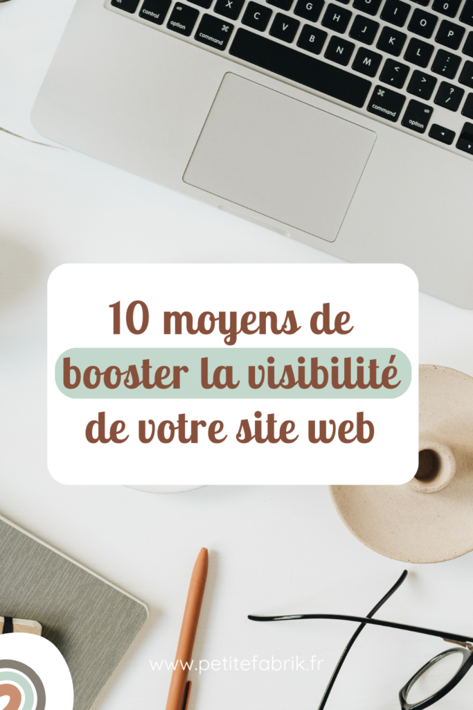 10 moyens de booster la visibilité de son site Internet