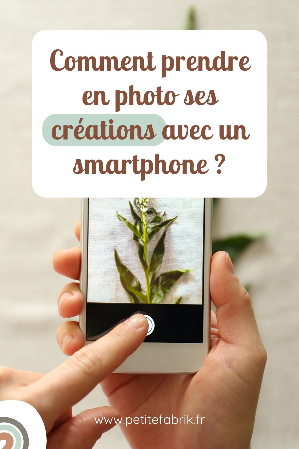 Comment prendre en photos ses créations avec un smartphone ?