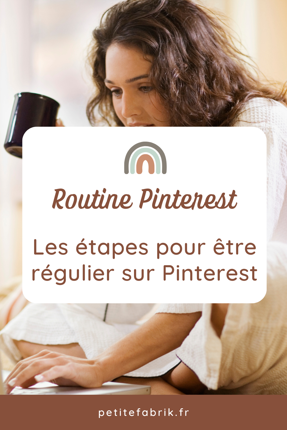 Routine Pinterest : les étapes pour être régulier sur Pinterest