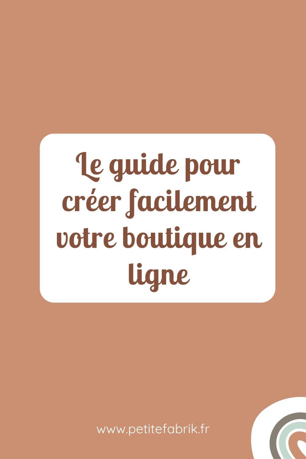 Le guide pour créer facilement sa boutique en ligne