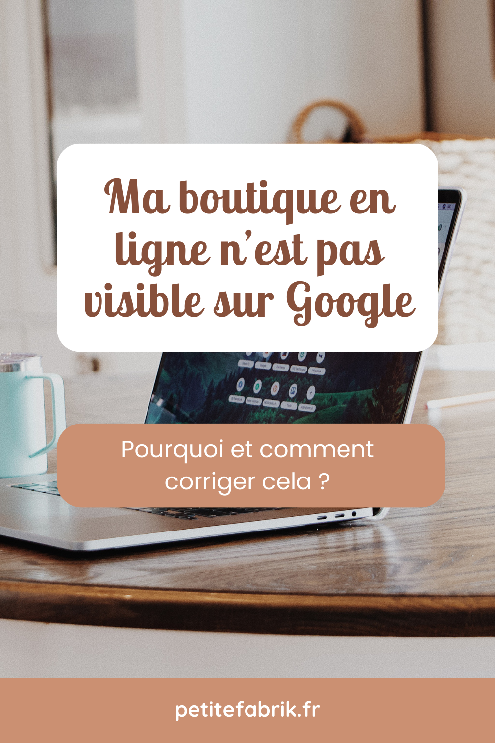 Ma boutique en ligne n'est pas visible sur Google : pourquoi et comment y remédier ?